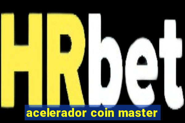 acelerador coin master